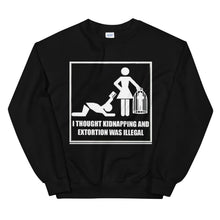 Load image into Gallery viewer, Kidnapping and Extortion Sweatshirt