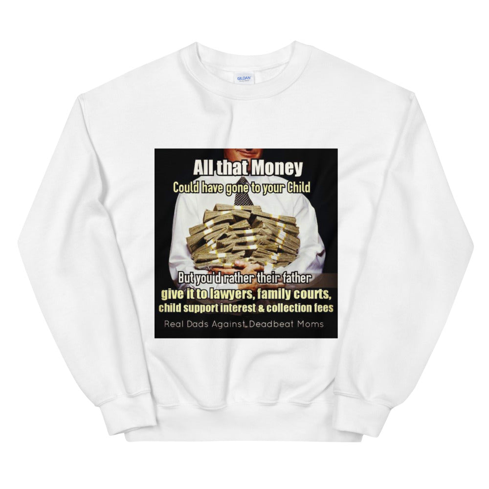 All That Money Sweatshirt