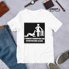 Load image into Gallery viewer, Kidnapping and Extortion T-Shirt
