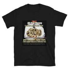 Load image into Gallery viewer, All That Money T-Shirt
