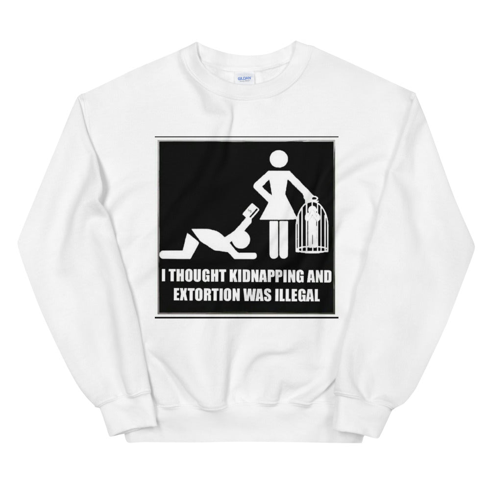 Kidnapping and Extortion Sweatshirt