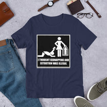 Load image into Gallery viewer, Kidnapping and Extortion T-Shirt
